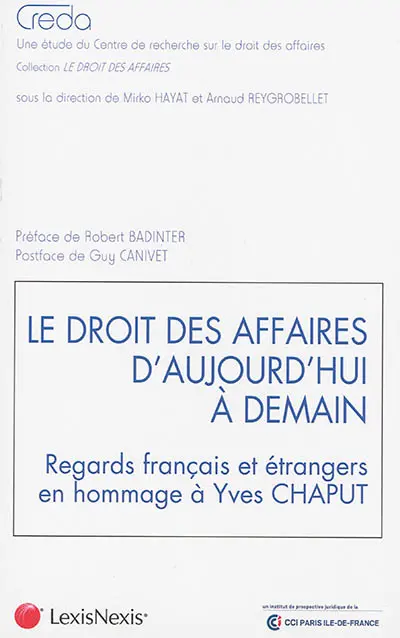 Le droit des affaires d'aujourd'hui à demain : regards français et européens en hommage à Yves Chaput