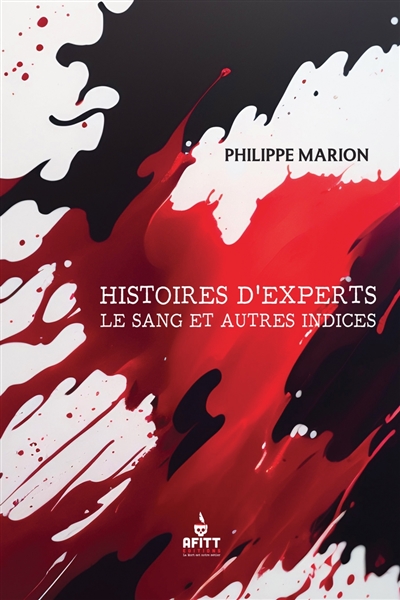 Histoires d'experts : le sang et autres indices