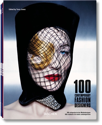 100 contemporary fashion designers. 100 zeitgenössische Modedesigner. 100 créateurs de mode contemporains