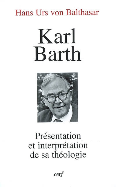 Karl Barth : présentation et interprétation de sa théologie