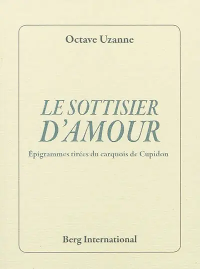 Le sottisier d'amour : épigrammes tirées du carquois de Cupidon