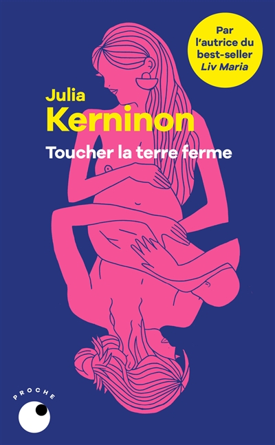 Toucher la terre ferme - Julia Kerninon