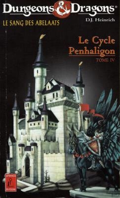 Le cycle Penhaligon : dungeons & dragons. Vol. 4. Le sang des Abelaats
