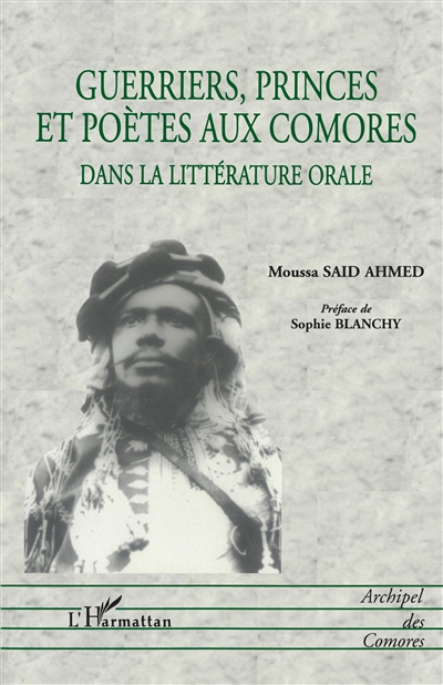 Guerriers, princes et poètes aux Comores dans la littérature orale