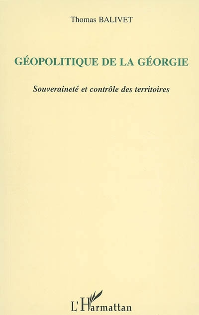 Géopolitique de la Géorgie : souveraineté et contrôle des territoires