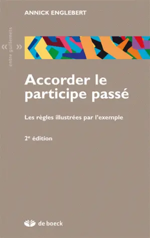 Accorder le participe passé : les règles illustrées par l'exemple