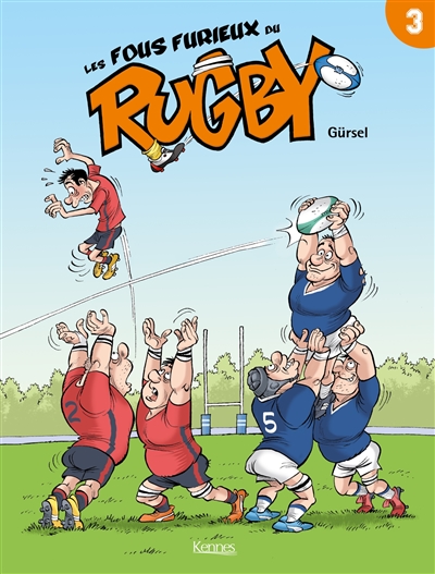 Les fous furieux du rugby. Vol. 3