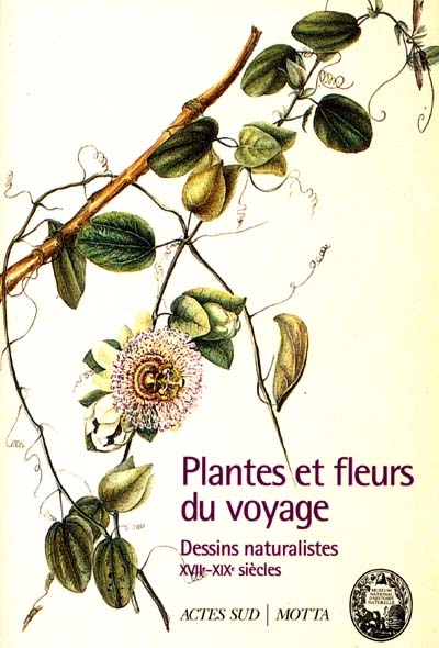 Plantes et fleurs du voyage : dessins naturalistes (XVIIe-XIXe s.)