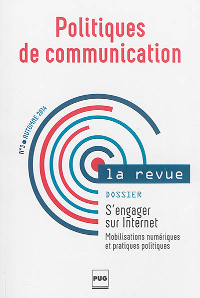 Politiques de communication, la revue, n° 3. S'engager sur Internet : mobilisations numériques et pratiques politiques