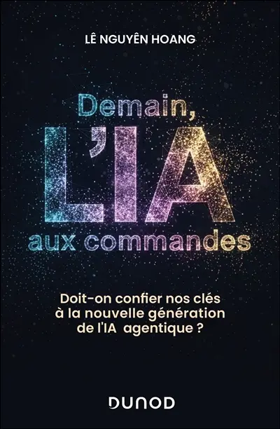 Demain, l'IA aux commandes : doit-on confier nos clés à la nouvelle génération de l'IA agentique ?