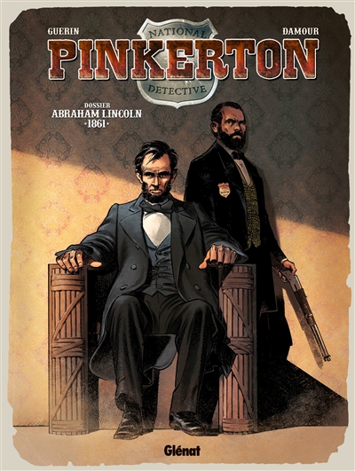 Pinkerton. Vol. 2. Dossier Abraham Lincoln : 1861