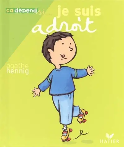 Je suis adroit, je suis maladroit