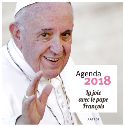La joie avec le pape François : agenda 2018