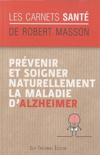 Prévenir et soigner naturellement la maladie d'Alzheimer