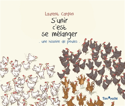 S'unir c'est se mélanger : une histoire de poules