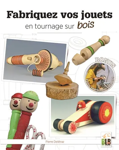 Fabriquez vos jouets en tournage sur bois