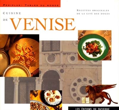Cuisine de Venise : recettes originales du pays des Doges