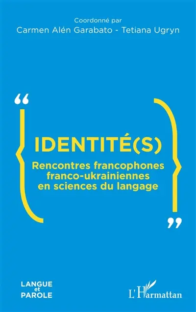 Identité(s) : rencontres francophones franco-ukrainiennes en sciences du langage