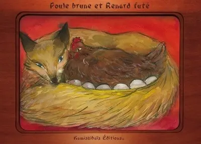 Poule brune et Renard futé