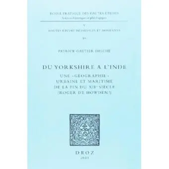 Du Yorkshire à l'Inde : une géographie urbaine et maritime de la fin du XIIe siècle (Roger de Howden ?)
