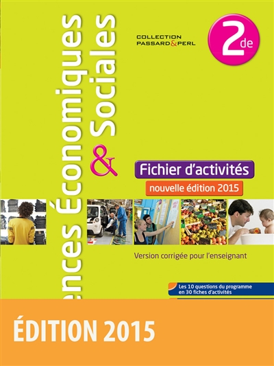 Sciences économiques & sociales 2de : fichier d'activités : version corrigée pour l'enseignant
