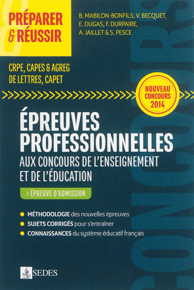 Epreuves professionnelles aux concours de l'enseignement et de l'éducation : CRPE, Capes & Agreg de lettres, Capet : épreuve d'admission, nouveau concours 2014