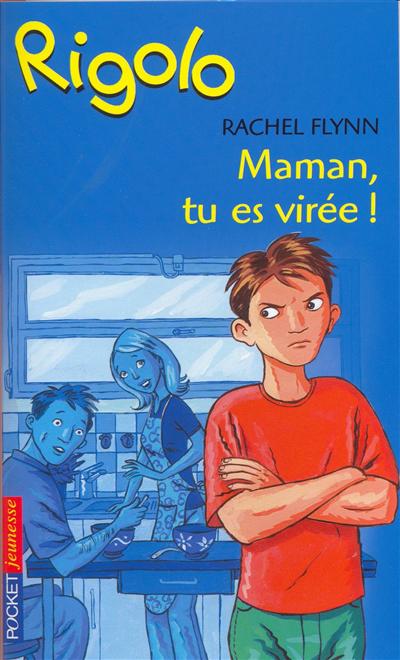 Maman, tu es virée!