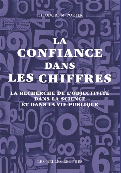 La confiance dans les chiffres : la recherche de l'objectivité dans la science et dans la vie publique