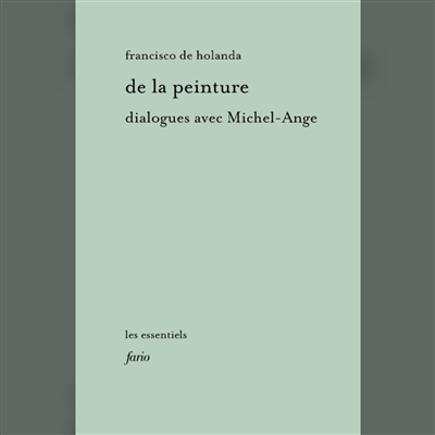 De la peinture : dialogues avec Michel-Ange