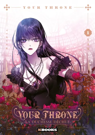 Your throne : la duchesse déchue. Vol. 1 Your throne : la duchesse déchue. Vol. 1