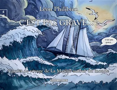 C'est pas grave... ! : carnet de voyage de La Matine autour du monde