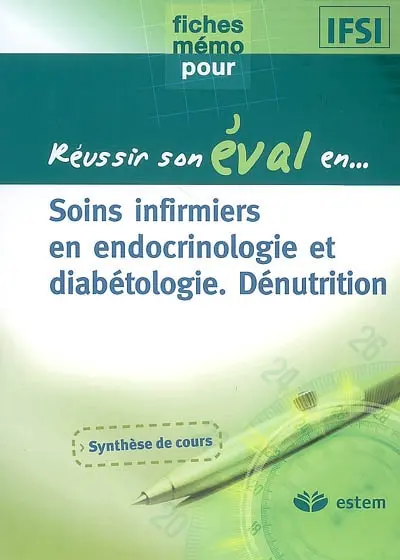 Soins infirmiers en endocrinologie et diabétologie, dénutrition : synthèse de cours