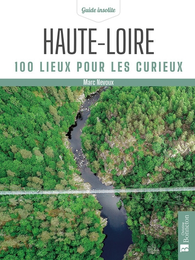 Haute-Loire : 100 lieux pour les curieux