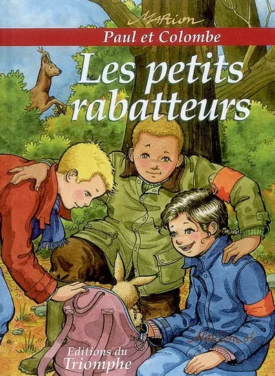 Paul et Colombe. Vol. 7. Les petits rabatteurs