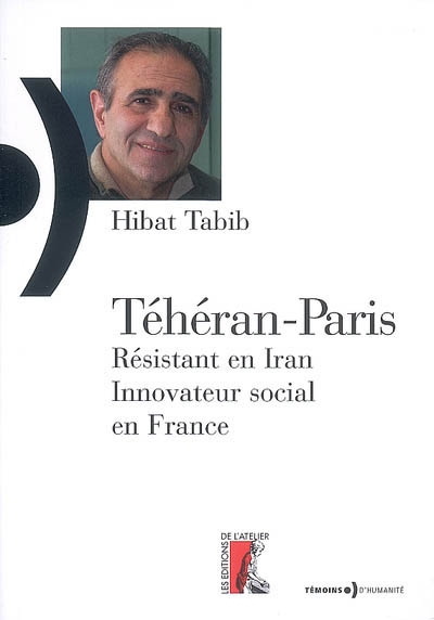Téhéran-Paris : résistant en Iran, innovateur social en France