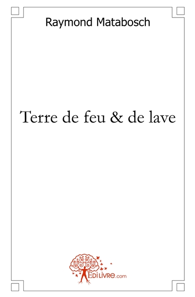 Terre de feu & de lave