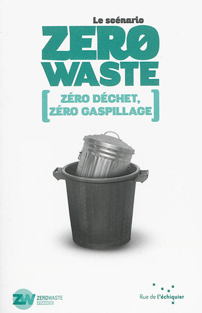 Le scénario zero waste : zéro déchet, zéro gaspillage