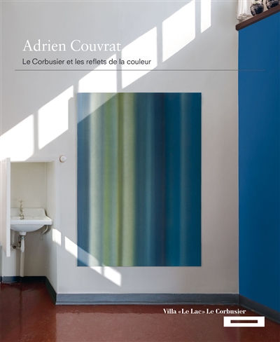 Adrien Couvrat : Le Corbusier et les reflets de la couleur
