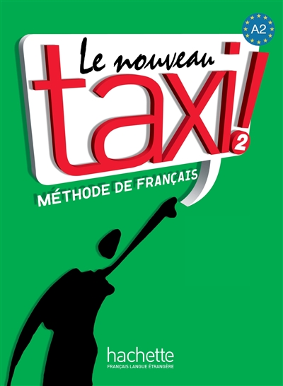 Le nouveau taxi ! : méthode de français niveau A2