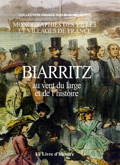 Biarritz au vent du large et de l'histoire