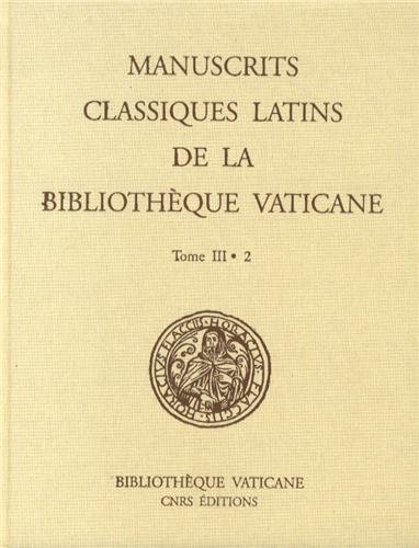 Manuscrits classiques latins de la Bibliothèque vaticane. Vol. 3-2. Fonds Vatican latin