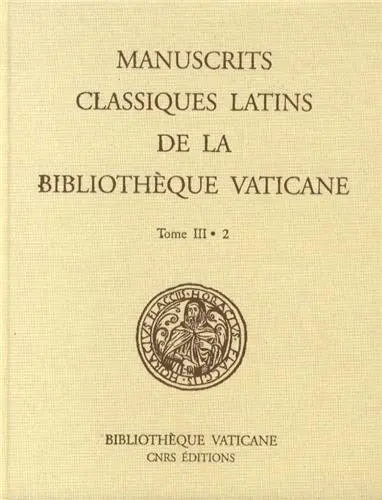 Manuscrits classiques latins de la Bibliothèque vaticane. Vol. 3-2. Fonds Vatican latin