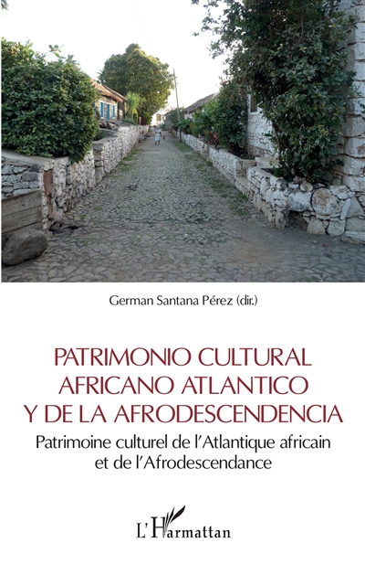 Patrimonio cultural africano atlantico y de la afrodescendencia. Patrimoine culturel de l'Atlantique africain et de l'afrodescendance
