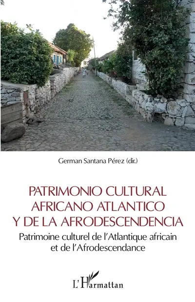 Patrimonio cultural africano atlantico y de la afrodescendencia. Patrimoine culturel de l'Atlantique africain et de l'afrodescendance