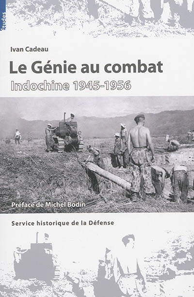 Le génie au combat : Indochine 1945-1956