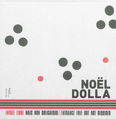 Noël Dolla : entrée libre mais non obligatoire. Noël Dolla : entrance free but not required