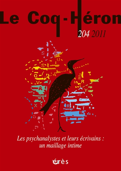 Coq Héron (Le), n° 204. Les psychanalystes et leurs écrivains : un maillage intime