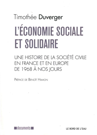 L'économie sociale et solidaire : une histoire de la société civile en France et en Europe de 1968 à nos jours