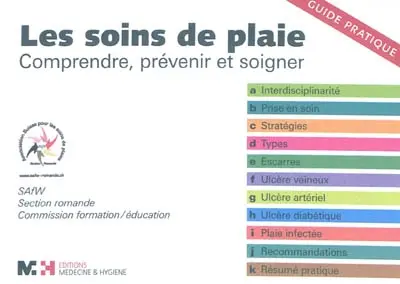 Les soins de plaie : comprendre, prévenir et soigner : guide pratique Les soins de plaie : comprendre, prévenir et soigner : guide pratique