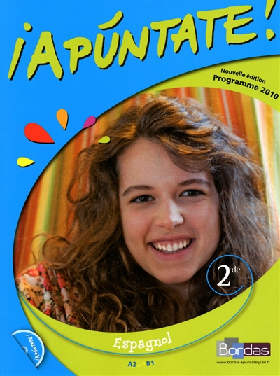 Apuntate ! Espagnol, 2de : manuel de l'élève avec CD audio : programme 2010